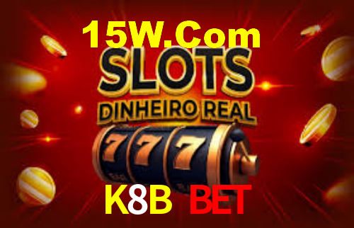 K8B BET,K8B.Com